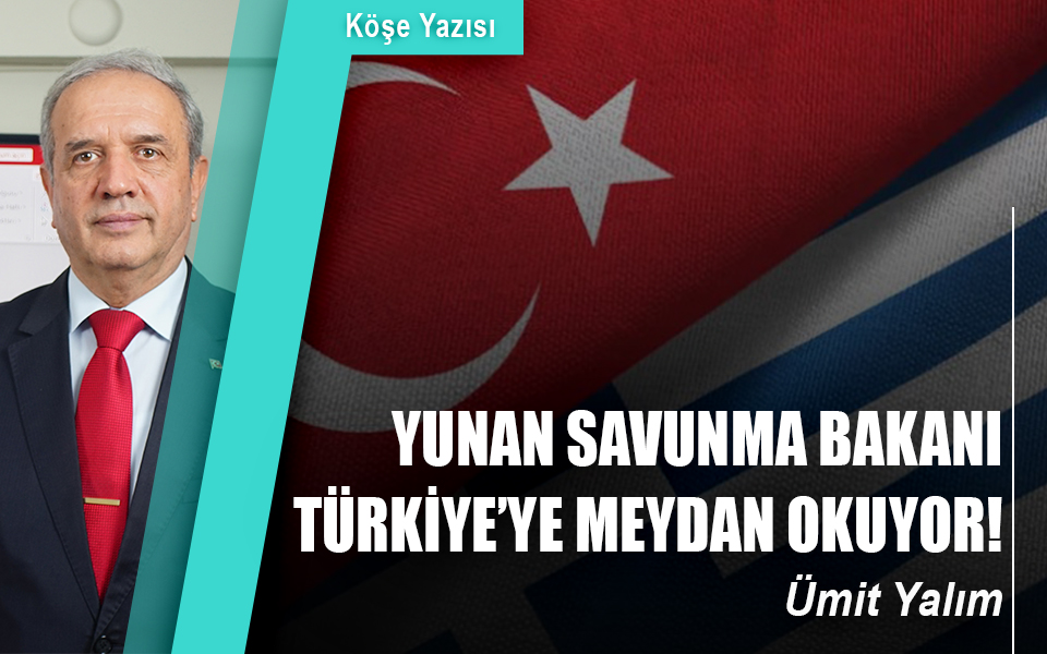 714149YUNAN SAVUNMA BAKANI TÜRKİYE'YE MEYDAN OKUYOR.jpg